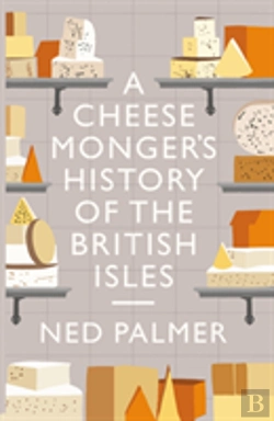 Bertrand.pt - A Cheesemonger'S History Of The British Isles