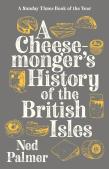 A Cheesemonger'S History Of The British Isles