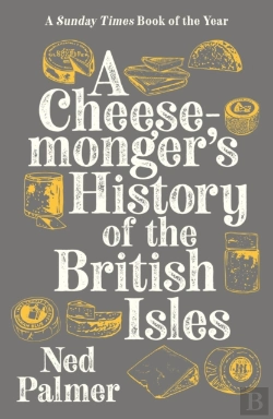 Bertrand.pt - A Cheesemonger'S History Of The British Isles