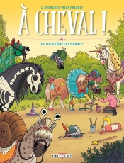 À Cheval ! Tome 4 : Et Vous Trouvez Sabot ?