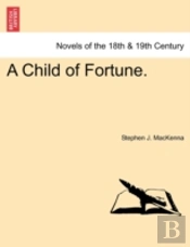A Child Of Fortune.