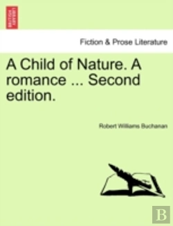Bertrand.pt - A Child Of Nature. A Romance ... Second Edition.