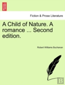 Bertrand.pt - A Child Of Nature. A Romance ... Second Edition.