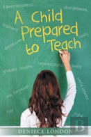 A Child Prepared To Teach
