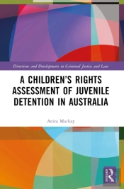 A Childrenâ€™S Rights Assessment Of Juvenile Detention In Australia