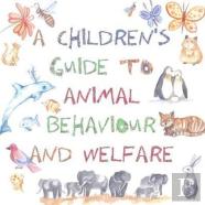 A Children'S Guide To Animal Behaviour And Welfare