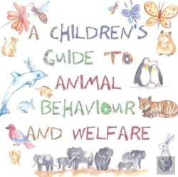 Bertrand.pt - A Children'S Guide To Animal Behaviour And Welfare