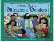 A Child'S Book Of Miracles & Wonders