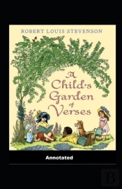 A Child'S Garden Of Verses Annotated