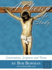 A Chosen Life Study: Conversations, Scri