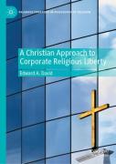 A Christian Approach To Corporate Religious Liberty