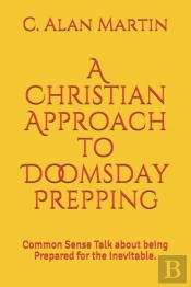 A Christian Approach To Doomsday Prepping