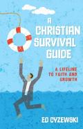 A Christian Survival Guide Â€“ A Lifeline To Faith And Growth