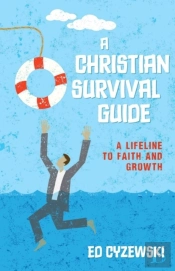 A Christian Survival Guide Â€“ A Lifeline To Faith And Growth