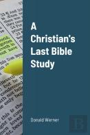 A Christian'S Last Bible Study