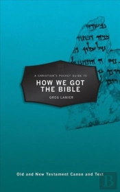 A Christian'S Pocket Guide To How We Got The Bible