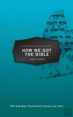 Bertrand.pt - A Christian'S Pocket Guide To How We Got The Bible