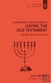 A Christian'S Pocket Guide To Loving The Old Testament