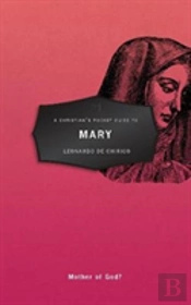 A Christian'S Pocket Guide To Mary