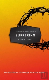 A Christian'S Pocket Guide To Suffering