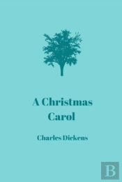 A Christmas Carol By Charles Dickens