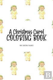 A Christmas Carol Coloring Book For Children (6x9 Coloring Book / Activity Book)