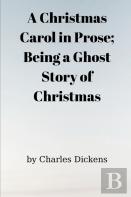 A Christmas Carol In Prose; Being A Ghost Story Of Christmas