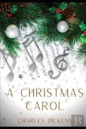 A Christmas Carol In Prose; Being A Ghost Story Of Christmas