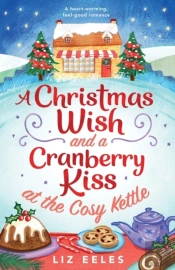 A Christmas Wish And A Cranberry Kiss At The Cosy Kettle