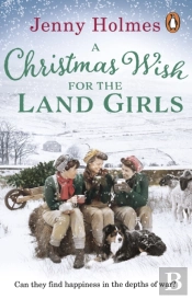 A Christmas Wish For The Land Girls