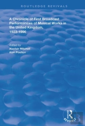 A Chronicle Of First Broadcast Performances Of Musical Works In The United Kingdom, 1923-1996