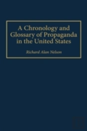 A Chronology And Glossary Of Propaganda In The United States