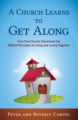 Bertrand.pt - A Church Learns To Get Along: How One Church Learned The Biblical Principles Of Living And Loving Together