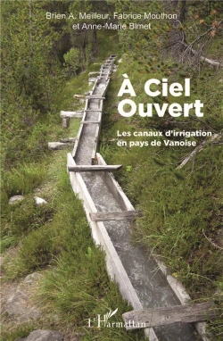 Bertrand.pt - À Ciel Ouvert ; Les Canaux D'Irrigation En Pays De Vanoise