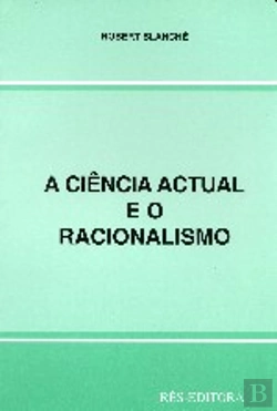 Bertrand.pt - A Ciência Actual e o Racionalismo