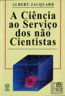 A Ciência ao Serviço dos Não Cientistas