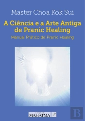 A Ciência e a Arte Antiga de Pranic Healing