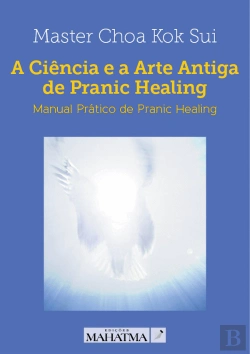 Bertrand.pt - A Ciência e a Arte Antiga de Pranic Healing