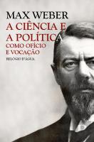 A Ciência e a Política como Ofício e Vocação