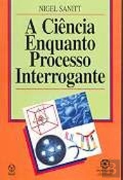 A Ciência Enquanto Processo Interrogante
