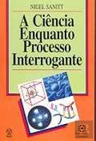 A Ciência Enquanto Processo Interrogante
