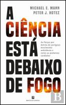 A Ciência Está Debaixo de Fogo