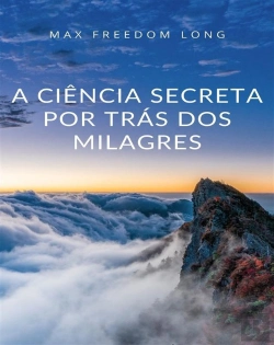 Bertrand.pt - A Ciência Secreta Por Trás Dos Milagres (Traducido)
