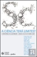 A Ciência Terá Limites?