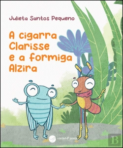 Bertrand.pt - A Cigarra Clarisse e a Formiga Alzira