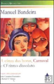 A Cinza das Horas / Carnaval / O Ritmo Dissoluto