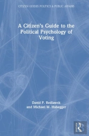 A Citizenâ€™S Guide To The Political Psychology Of Voting