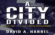 A City Divided: Race, Fear And The Law In Police Confrontations