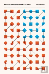 A Civic Technologist'S Practice Guide