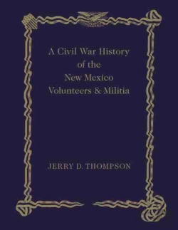 Bertrand.pt - A Civil War History Of The New Mexico Volunteers And Militia